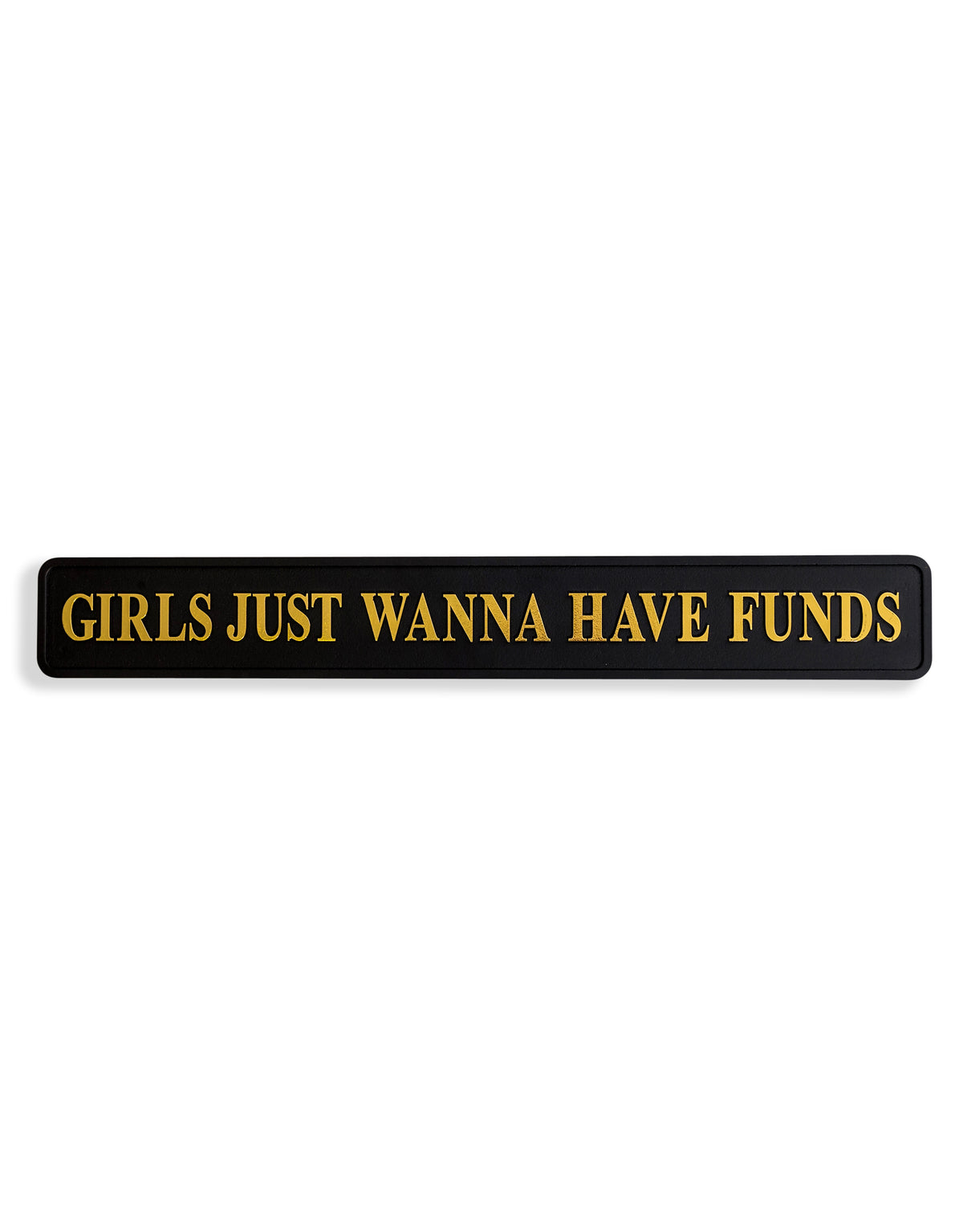 Black & Gold "Girls Just Wanna Have Funds" Wall Sign