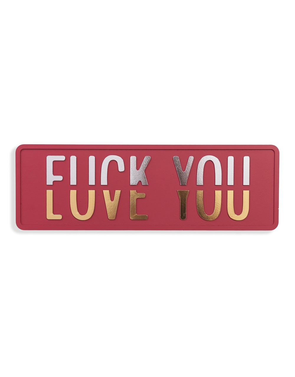 Red, Gold & Silver "Fuck You vs Love You" Wall Sign