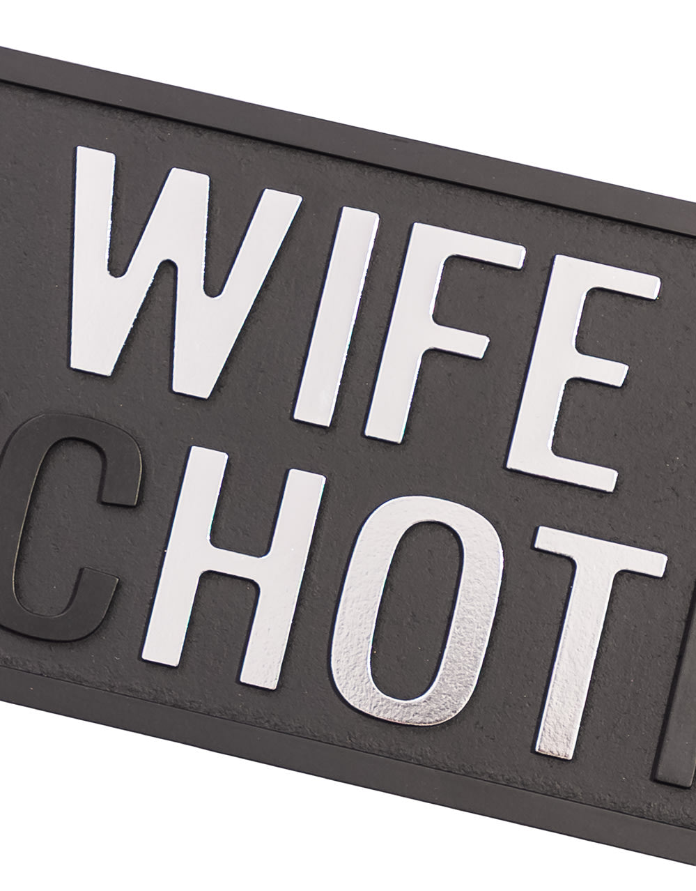 Black & Silver My Wife Is "Hot" Wall Sign