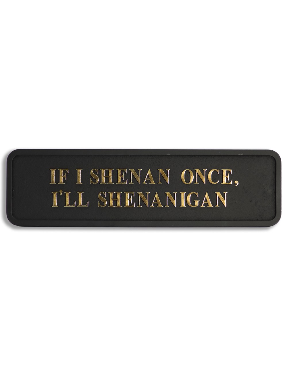 Black & Gold "Shenanigan" Wall Sign