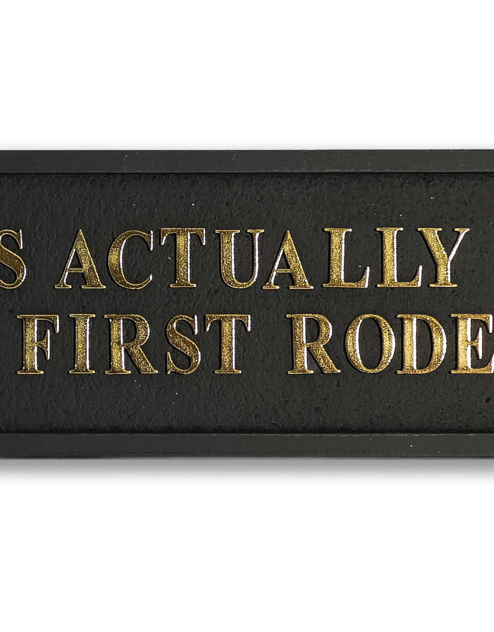 Black & Gold "This Actually Is My First Rodeo" Wall Sign