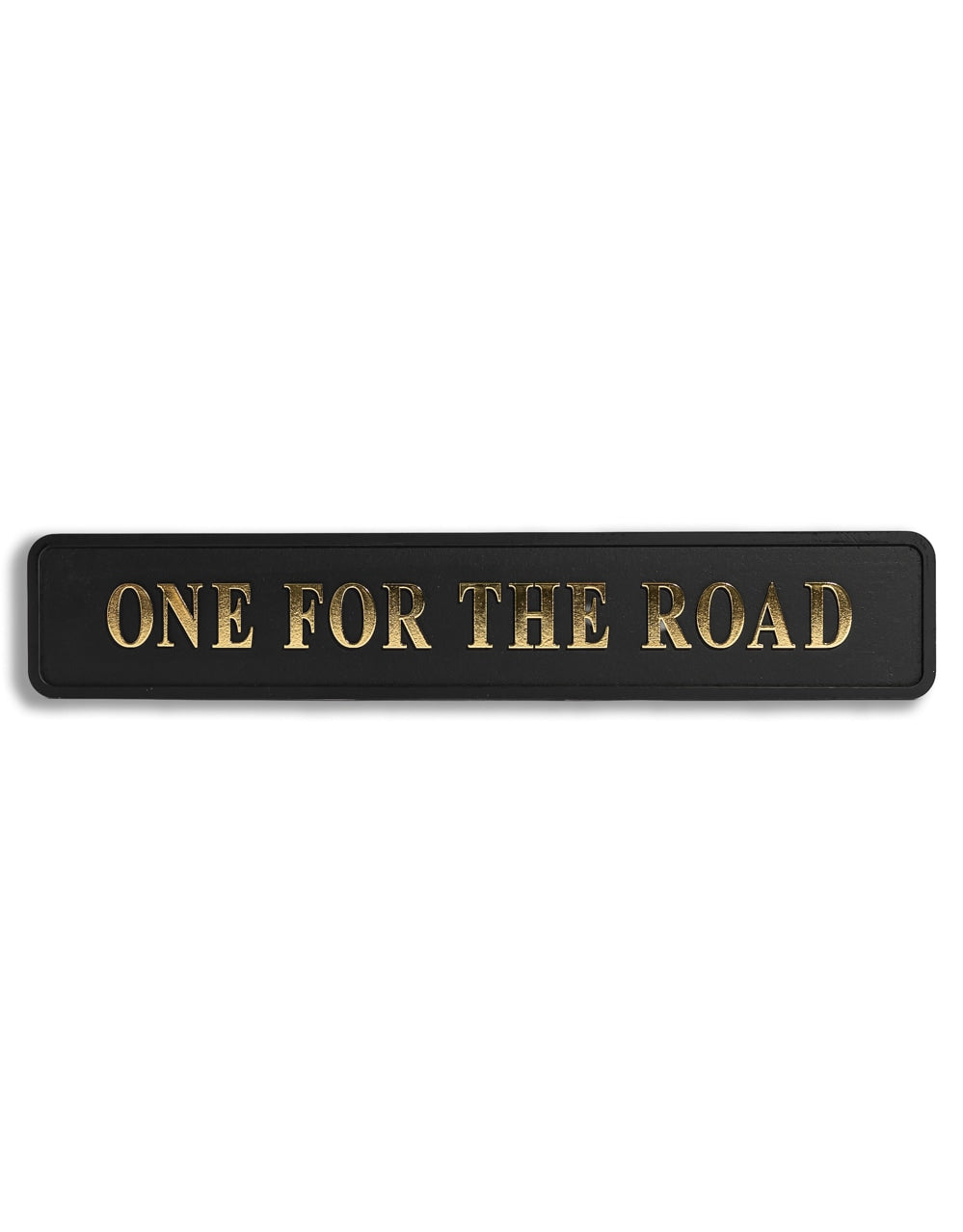 Black & Gold "One For The Road" Wall Sign