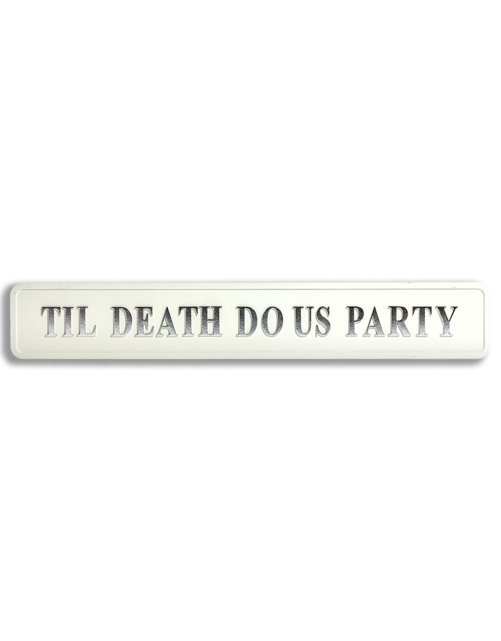 White & Silver "Til Death Do Us Party" Wall Sign
