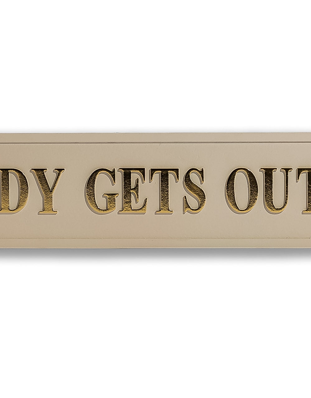 Cream & Gold "Nobody Gets Out Sober" Wall Sign