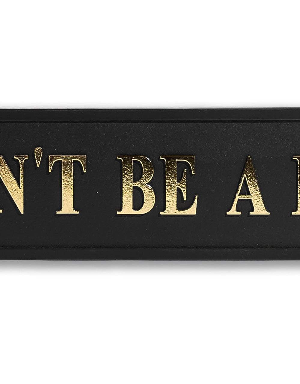 Black & Gold "Don't Be A Dick" Wall Sign