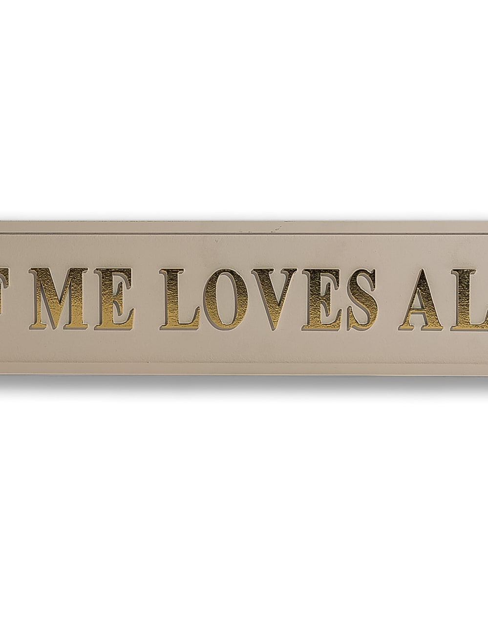 Cream & Gold "All of Me Loves All of You" Wall Sign
